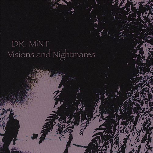 Dr. Mint/Visions & Nightmares