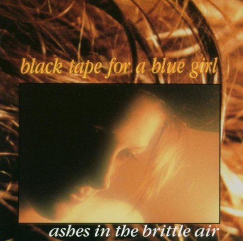 Black Tape For A Blue Girl/Ashes In The Brittle Air