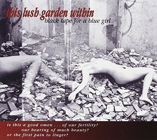 Black Tape For A Blue Girl/This Lush Garden Within
