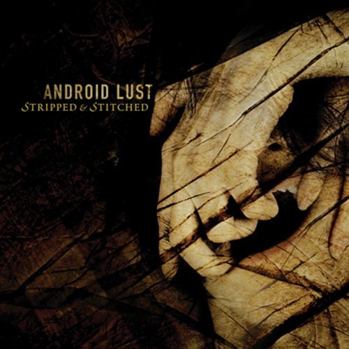 Android Lust/Stripped & Stiched