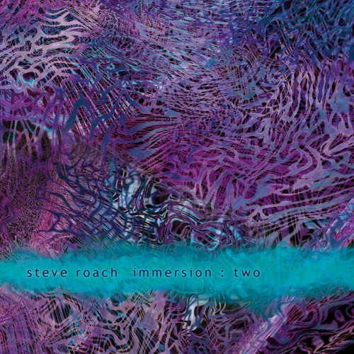 Steve Roach/Immersion: Two