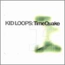 Kid Loops/Timequake