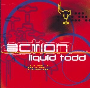 Liquid Todd/Action