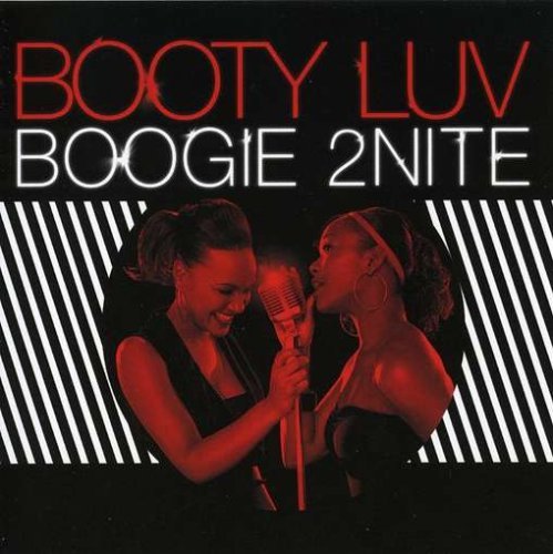 Booty Luv/Boogie 2 Nite