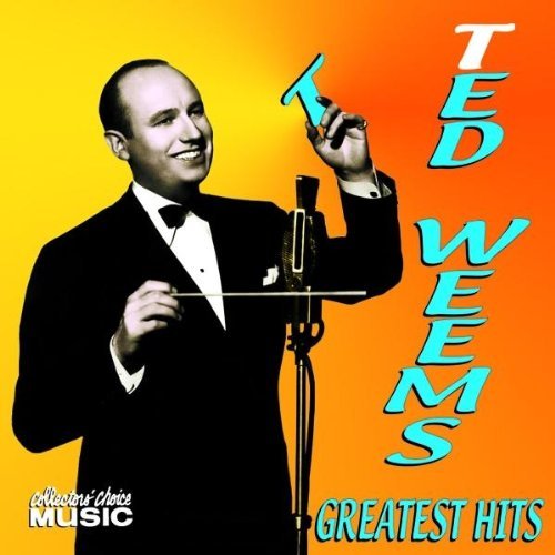 Ted Weems/Greatest Hits