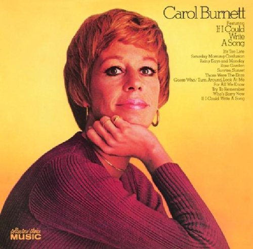 Burnett Carol If I Could Write A Song 