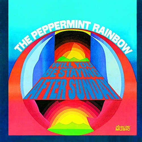 Peppermint Rainbow/Will You Still Be Staying Afte