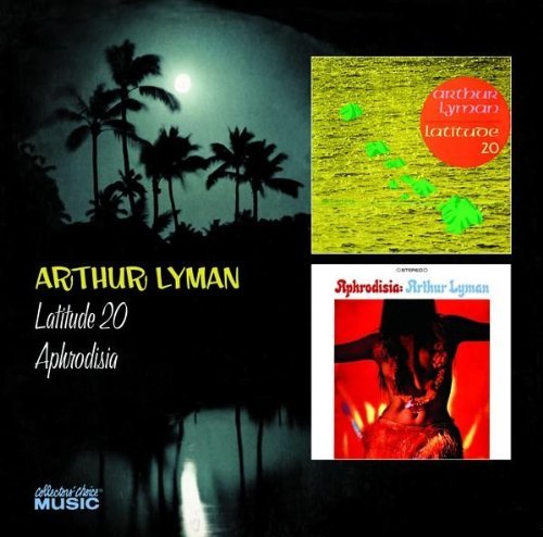 Arthur Lyman/Latitude 20/Aphrodisia