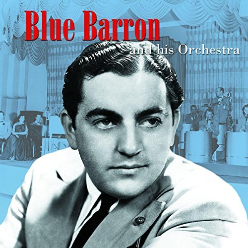 Blue Barron & His Orchestra/Blue Barron & His Orchestra