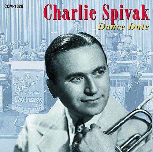 Charlie & His Orchestra Spivak/Dance Date
