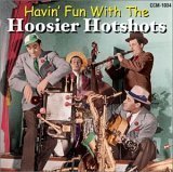Hoosier Hotshots/Havin' Fun With The Hoosier Ho