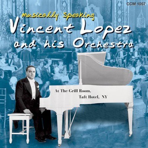 Vincent & His Orchestra Lopez/Musically Speaking