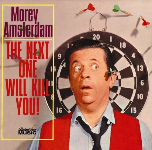 Morey Amsterdam Next One Will Kill You 