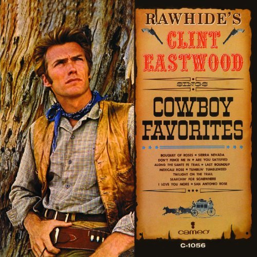 Clint Eastwood Rawhide's Clint Eastwood Sings 