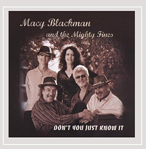 Macy & The Mighty Fin Blackman/Don'T You Just Know It