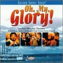 Bill & Gloria Gaither/Oh My Glory!