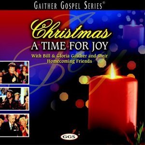 Bill & Gloria Gaither/Christmas A Time For Joy@Gaither Gospel Series