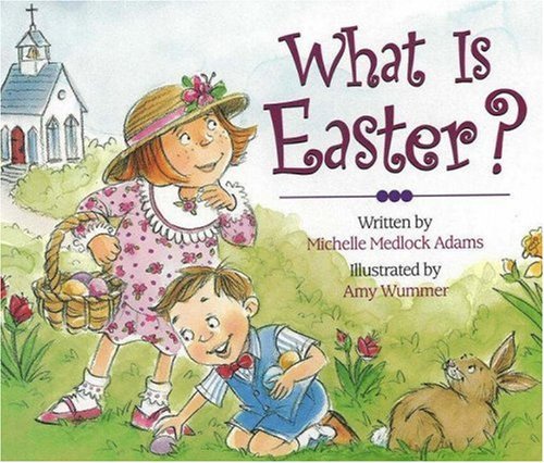 Michelle Medlock Adams/What Is Easter?