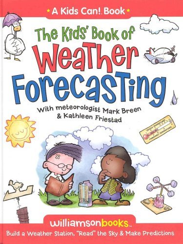Mark Breen/Kids' Book Of Weather Forecasting,The@Build A Weather Station,"read" The Sky & Make Pr