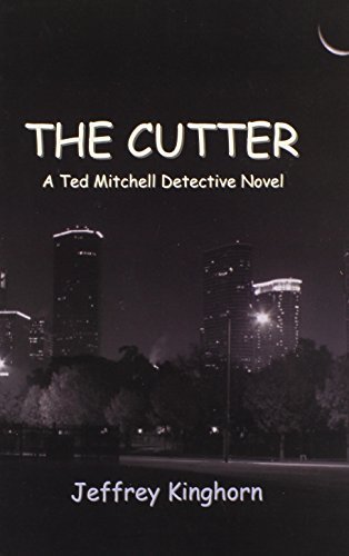 Jeffrey Kinghorn/The Cutter@ A Ted Mitchell Detective Novel