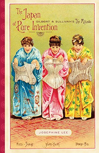 Josephine Lee The Japan Of Pure Invention Gilbert And Sullivan's The Mikado 