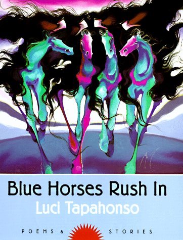 Luci Tapahonso/Blue Horses Rush In, 34@ Poems and Stories@0003 EDITION;