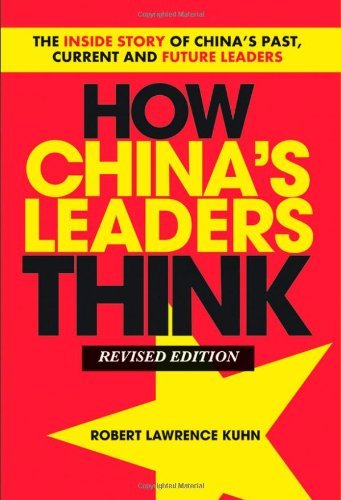 Kuhn How China's Leaders Think (rev Revised 
