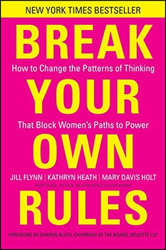 Jill Flynn/Break Your Own Rules@ How to Change the Patterns of Thinking That Block