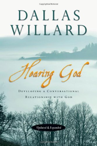 Dallas Willard Hearing God Developing A Conversational Relationship With God Updated And Exp 