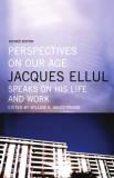 Jacques Ellul Perspectives On Our Age Jacques Ellul Speaks On His Life And Work Revised 