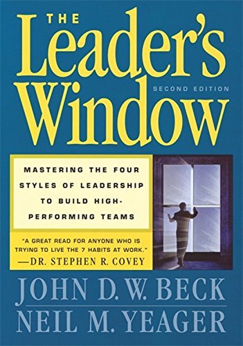 John D. W. Beck The Leader's Window 2nd Edition Mastering The Four Styles Of Leadership To Build 0002 Edition; 