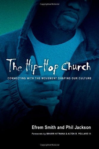 Efrem Smith/The Hip-Hop Church@ Connecting with the Movement Shaping Our Culture