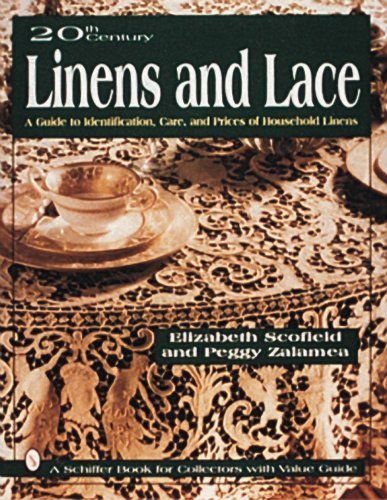Elizabeth Scofield 20th Century Linens And Lace A Guide To Identification Care And Prices Of Hou 