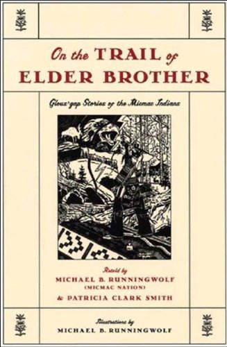 Michael B. Runningwolf On The Trail Of Elder Brother Glous'gap Stories Of The Mimac Indians 