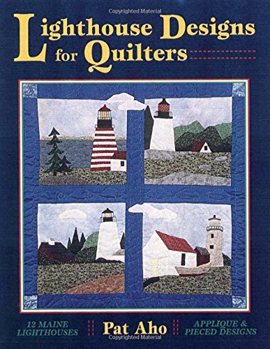 Patricia A. Aho Lighthouse Designs For Quilters 