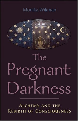 Monika Wikman/Pregnant Darkness@ Alchemy and the Rebirth of Consciousness