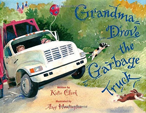 Katie Clark/Grandma Drove The Garbage Truck
