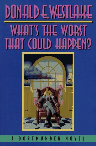 Donald E. Westlake/What's the Worst That Could Happen?