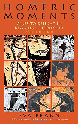 Eva Brann Homeric Moments Clues To Delight In Reading The Odyssey And The I 