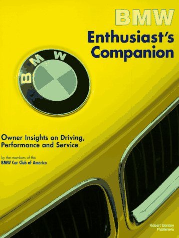 Bmw Car Club Of America Bmw Enthusiast's Companion Owner Insights On Driving Performance And Servi 