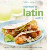 Chuck Williams Essentials Of Latin Cooking Recipes & Techniques For Authentic Home Cooked Me 