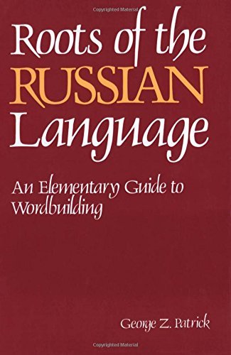 George Patrick Roots Of The Russian Language Revised 