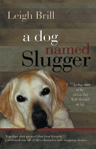 Leigh Brill/A Dog Named Slugger