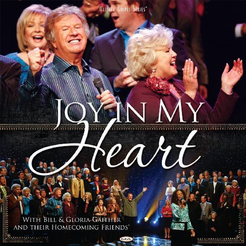 Bill & Gloria Gaither/Joy In My Heart