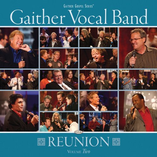 Gaither Vocal Band/Reunion Volume Two