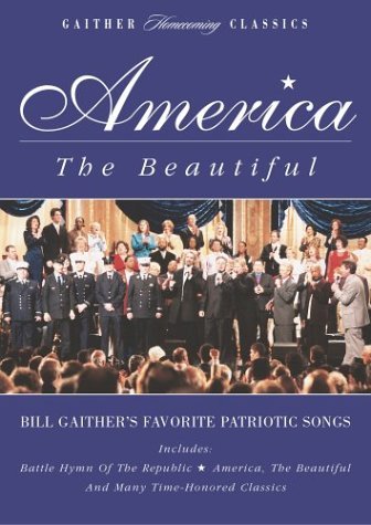 Bill & Gloria Gaither/America The Beautiful