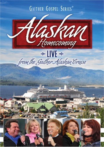 Bill & Gloria Gaither/Alaskan Homecoming