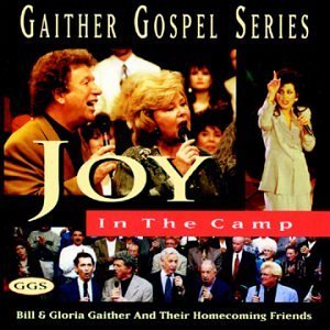 Bill & Gloria Gaither/Joy In The Camp