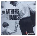 My Fathers Hands/My Fathers Hands
