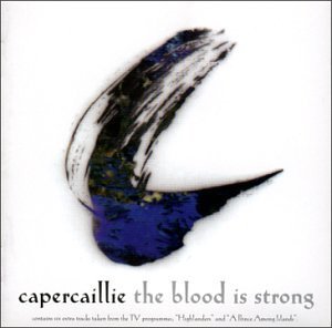 Capercaillie/Blood Is Strong